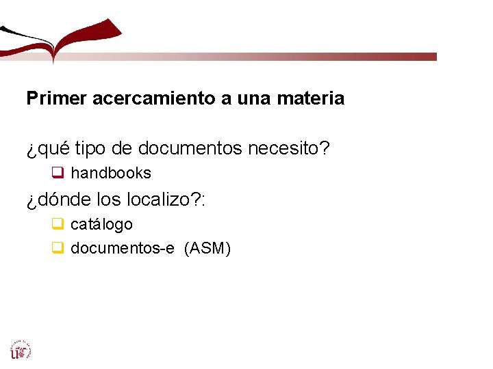 Primer acercamiento a una materia ¿qué tipo de documentos necesito? q handbooks ¿dónde los