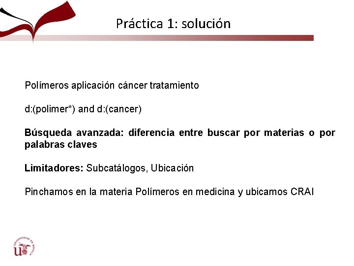 Práctica 1: solución Polímeros aplicación cáncer tratamiento d: (polimer*) and d: (cancer) Búsqueda avanzada: