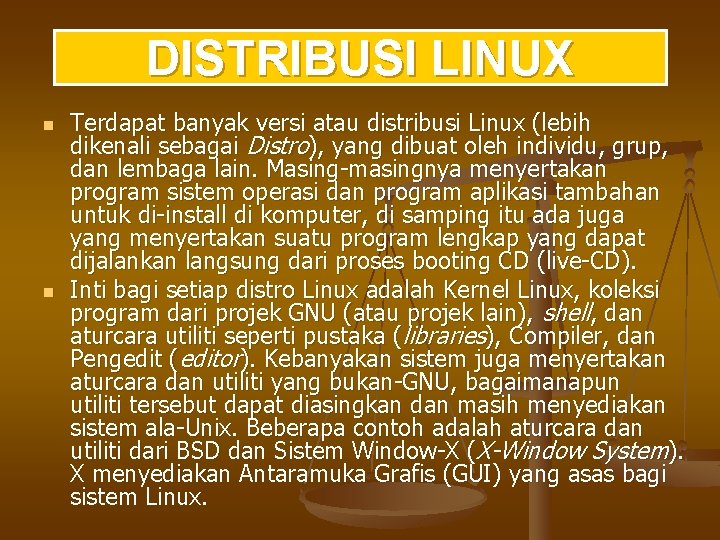 DISTRIBUSI LINUX n n Terdapat banyak versi atau distribusi Linux (lebih dikenali sebagai Distro),