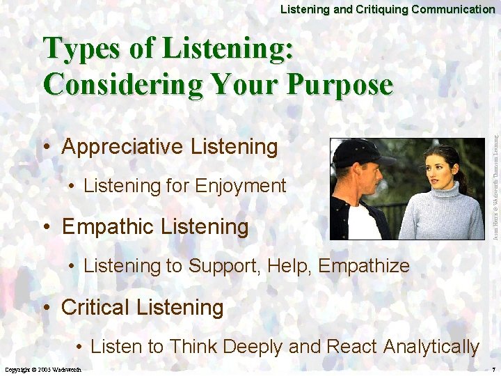 Listening and Critiquing Communication • Appreciative Listening • Listening for Enjoyment • Empathic Listening