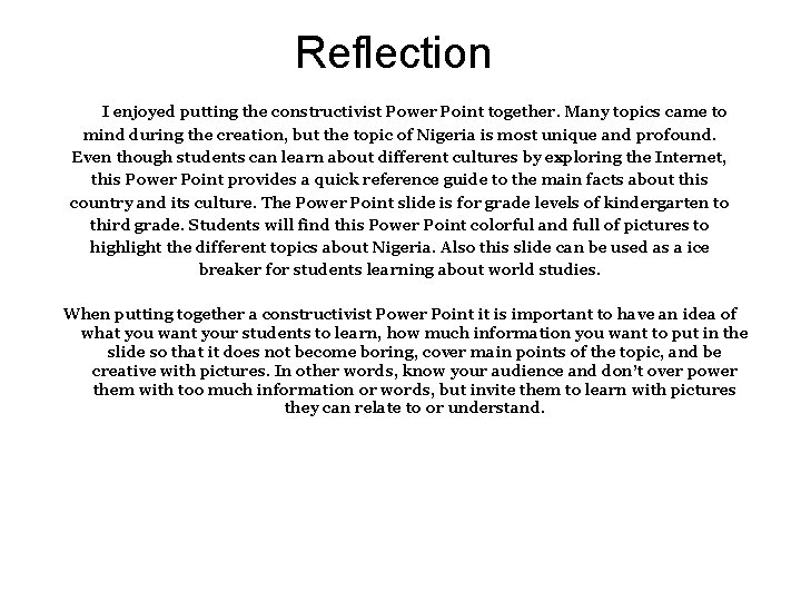 Reflection I enjoyed putting the constructivist Power Point together. Many topics came to mind