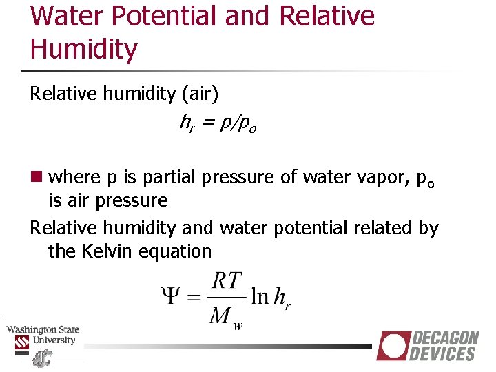 Water Potential and Relative Humidity Relative humidity (air) hr = p/po n where p