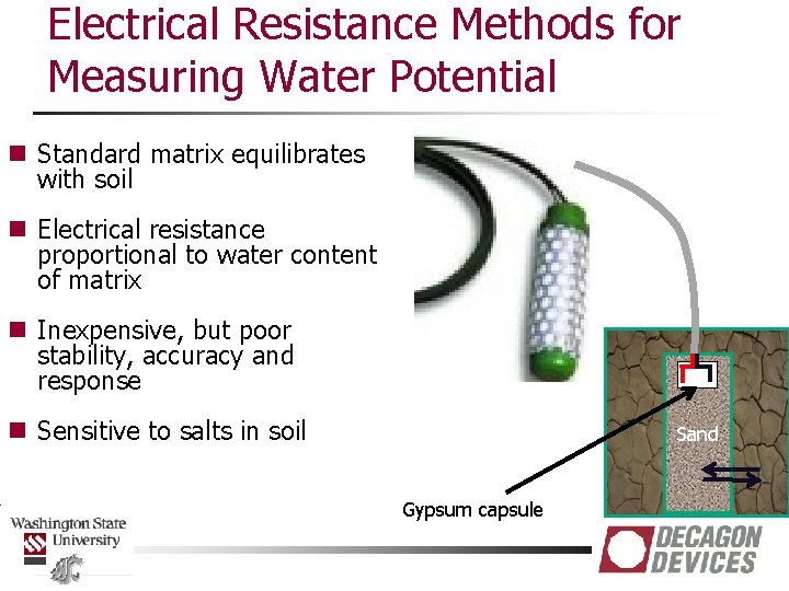 Electrical Resistance Methods for Measuring Water Potential n Standard matrix equilibrates with soil n