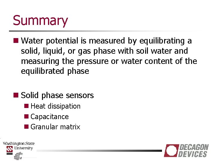 Summary n Water potential is measured by equilibrating a solid, liquid, or gas phase