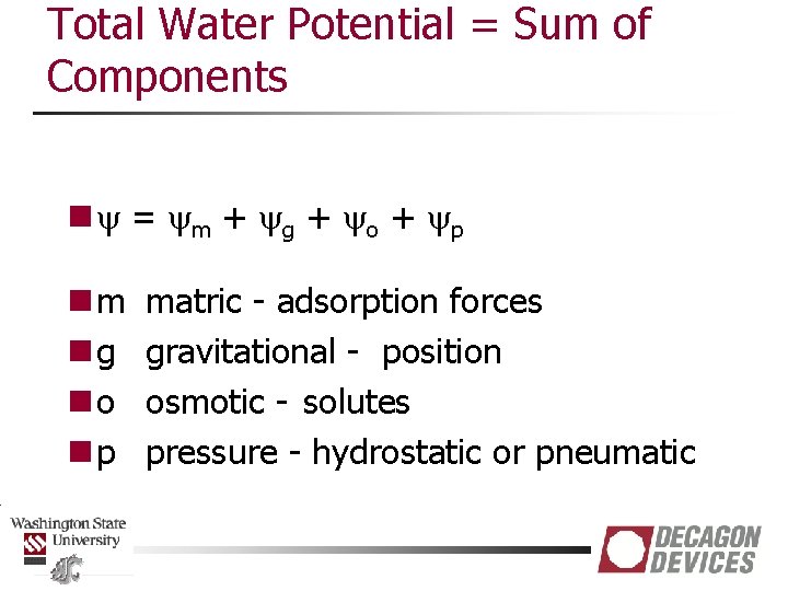 Total Water Potential = Sum of Components n = m + g + o