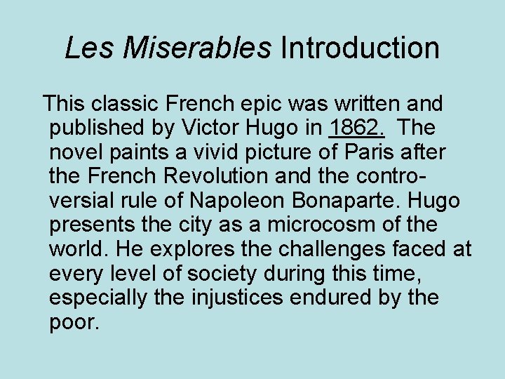 Les Miserables Introduction This classic French epic was written and published by Victor Hugo