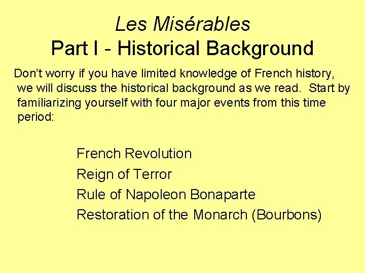 Les Misérables Part I - Historical Background Don’t worry if you have limited knowledge