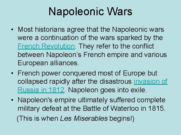 Napoleonic Wars • Most historians agree that the Napoleonic wars were a continuation of