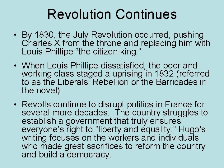 Revolution Continues • By 1830, the July Revolution occurred, pushing Charles X from the