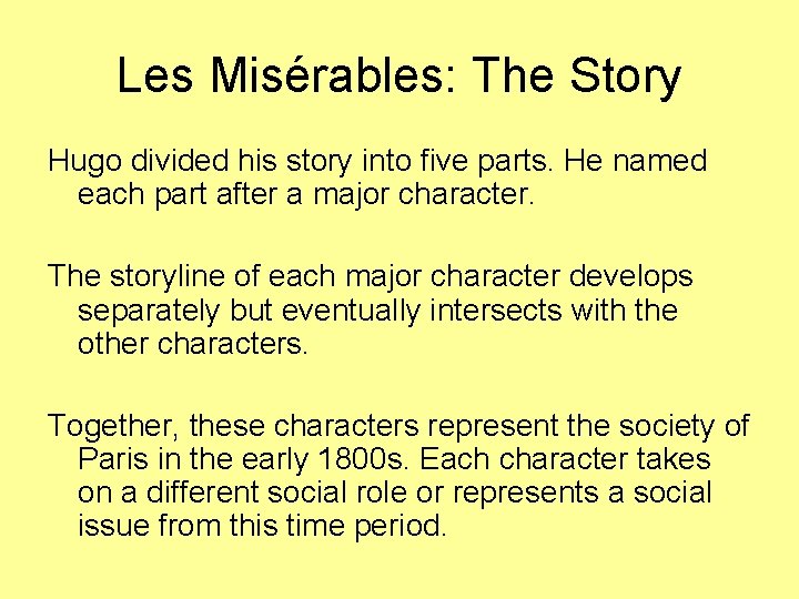 Les Misérables: The Story Hugo divided his story into five parts. He named each
