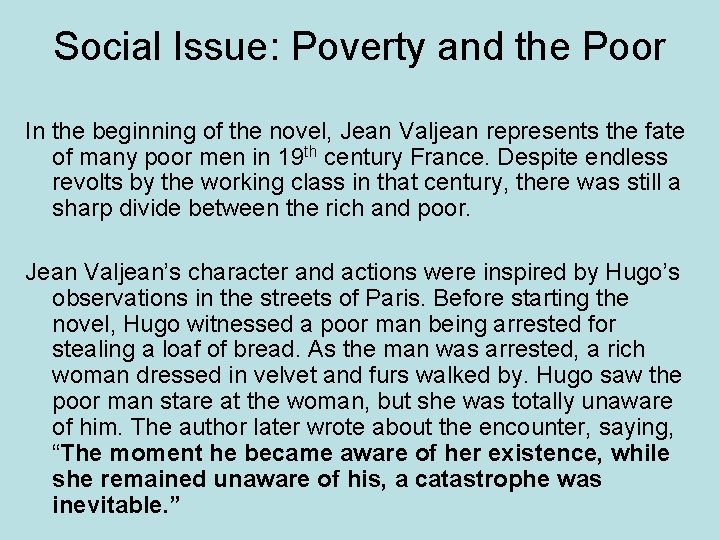 Social Issue: Poverty and the Poor In the beginning of the novel, Jean Valjean