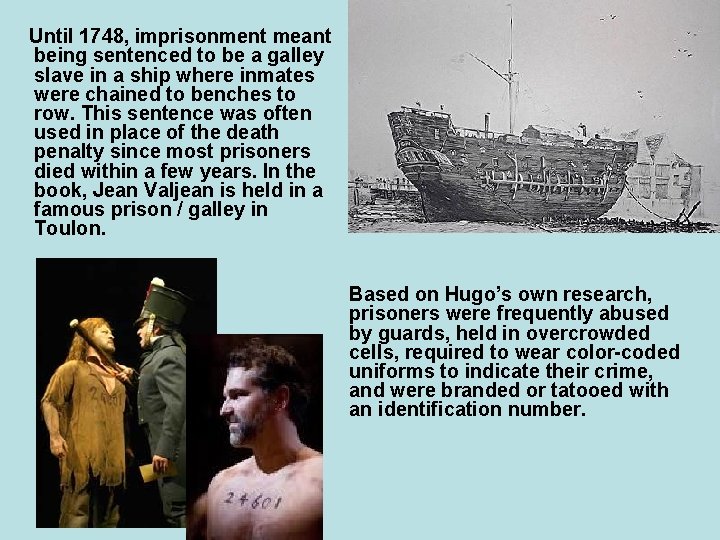  Until 1748, imprisonment meant being sentenced to be a galley slave in a