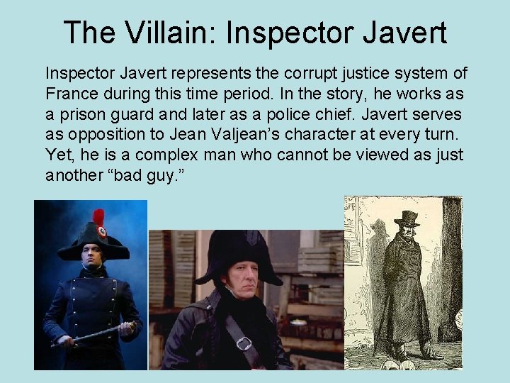 The Villain: Inspector Javert represents the corrupt justice system of France during this time
