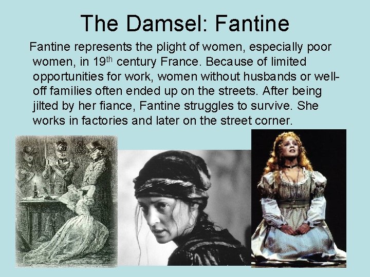 The Damsel: Fantine represents the plight of women, especially poor women, in 19 th