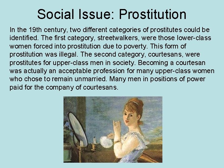 Social Issue: Prostitution In the 19 th century, two different categories of prostitutes could