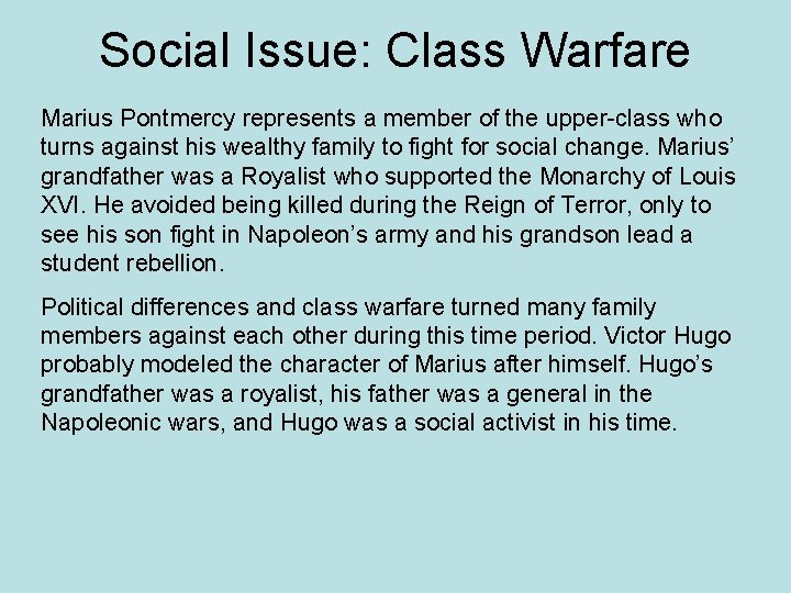 Social Issue: Class Warfare Marius Pontmercy represents a member of the upper-class who turns