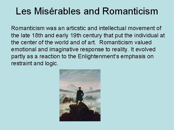 Les Misérables and Romanticism was an articstic and intellectual movement of the late 18