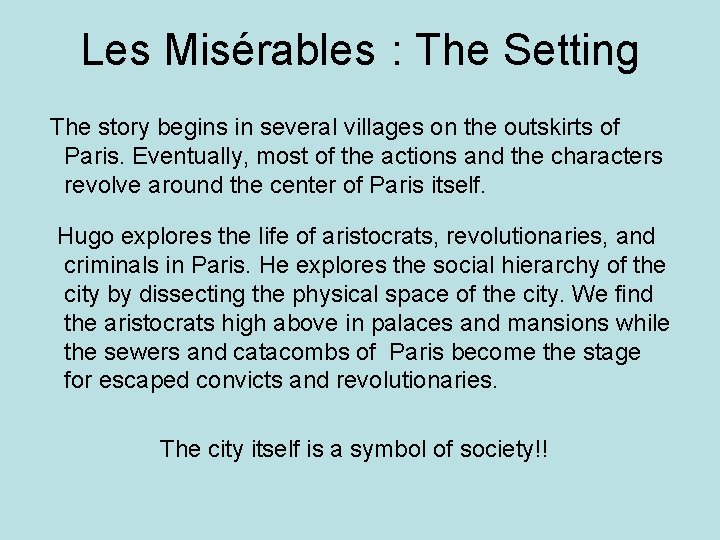 Les Misérables : The Setting The story begins in several villages on the outskirts