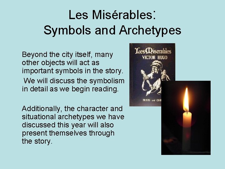Les Misérables: Symbols and Archetypes Beyond the city itself, many other objects will act