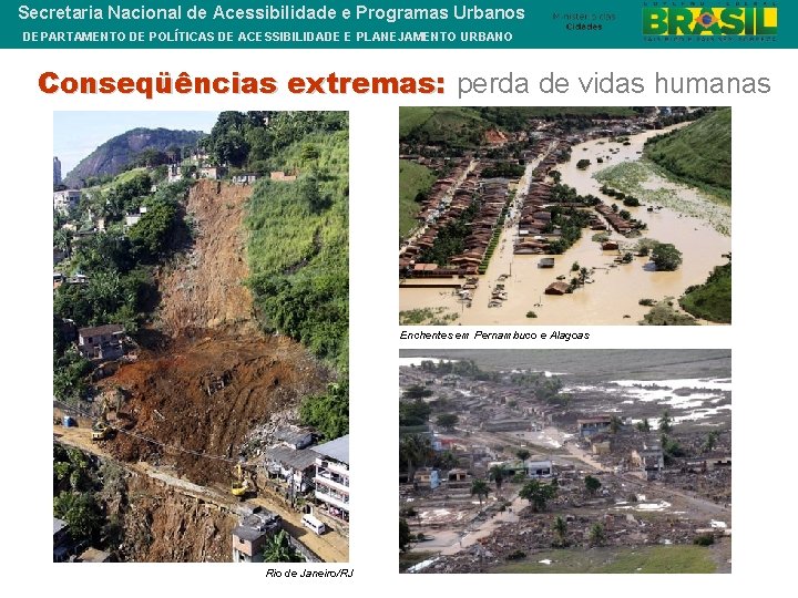 Secretaria Nacional de Acessibilidade e Programas Urbanos DEPARTAMENTO DE POLÍTICAS DE ACESSIBILIDADE E PLANEJAMENTO