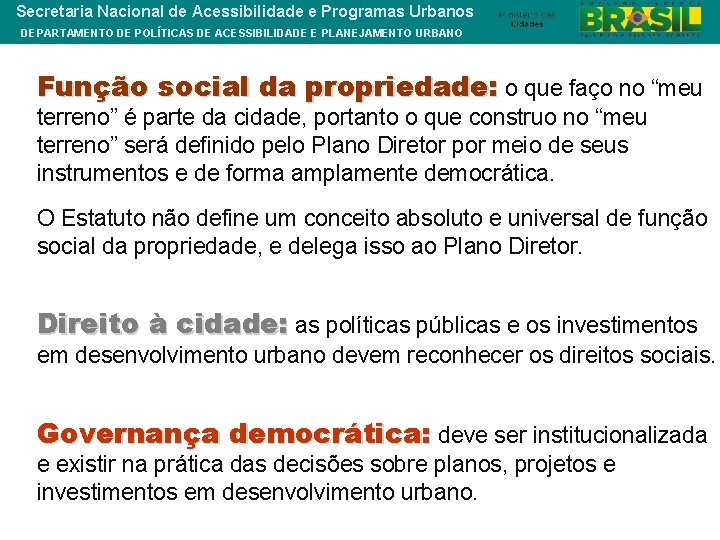 Secretaria Nacional de Acessibilidade e Programas Urbanos DEPARTAMENTO DE POLÍTICAS DE ACESSIBILIDADE E PLANEJAMENTO