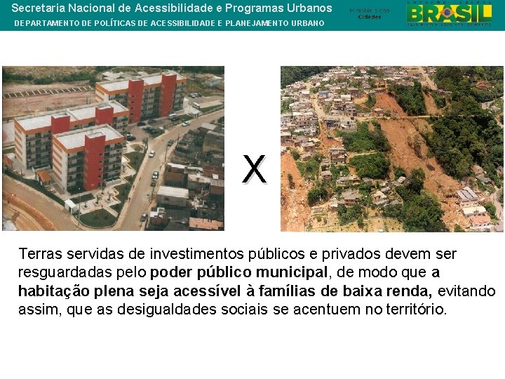 Secretaria Nacional de Acessibilidade e Programas Urbanos DEPARTAMENTO DE POLÍTICAS DE ACESSIBILIDADE E PLANEJAMENTO