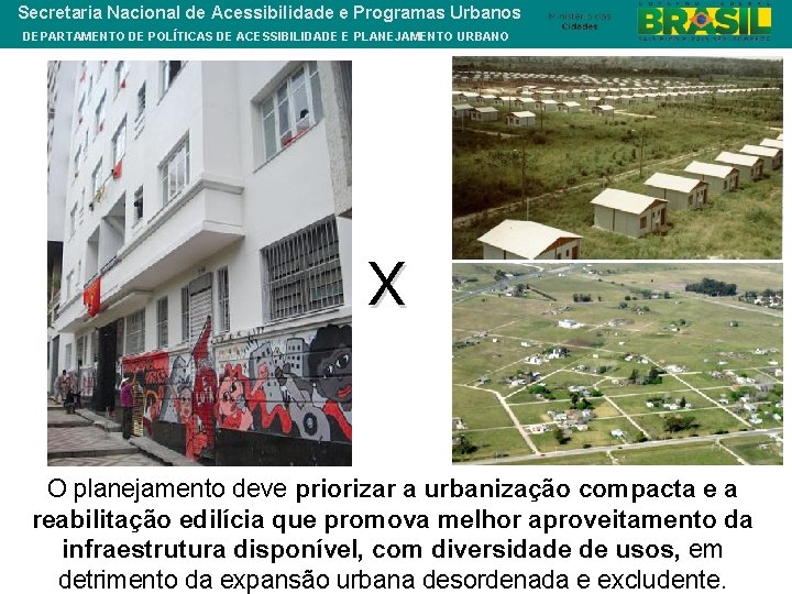 Secretaria Nacional de Acessibilidade e Programas Urbanos DEPARTAMENTO DE POLÍTICAS DE ACESSIBILIDADE E PLANEJAMENTO