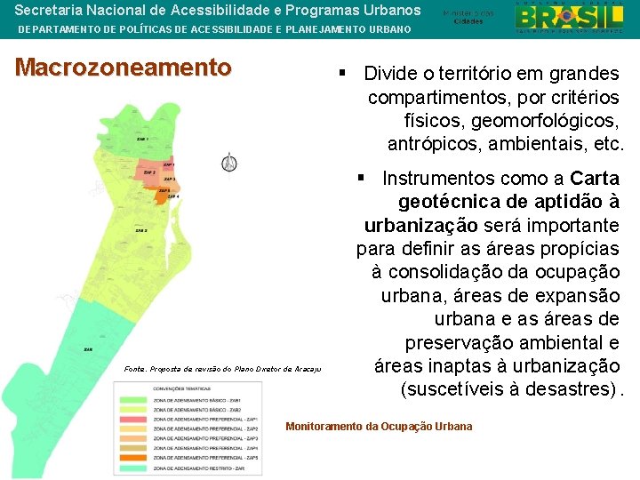 Secretaria Nacional de Acessibilidade e Programas Urbanos DEPARTAMENTO DE POLÍTICAS DE ACESSIBILIDADE E PLANEJAMENTO