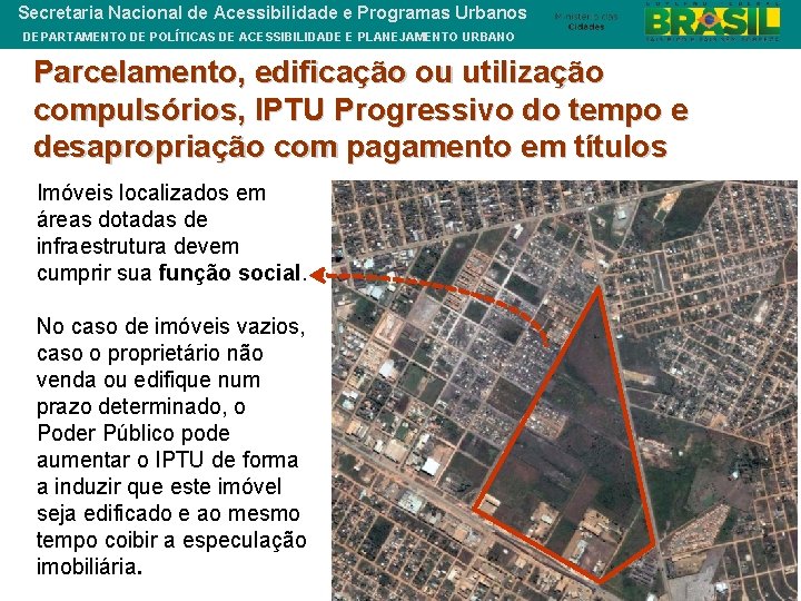 Secretaria Nacional de Acessibilidade e Programas Urbanos DEPARTAMENTO DE POLÍTICAS DE ACESSIBILIDADE E PLANEJAMENTO