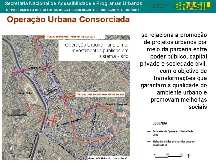 Secretaria Nacional de Acessibilidade e Programas Urbanos DEPARTAMENTO DE POLÍTICAS DE ACESSIBILIDADE E PLANEJAMENTO