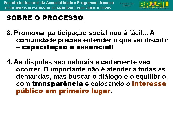 Secretaria Nacional de Acessibilidade e Programas Urbanos DEPARTAMENTO DE POLÍTICAS DE ACESSIBILIDADE E PLANEJAMENTO