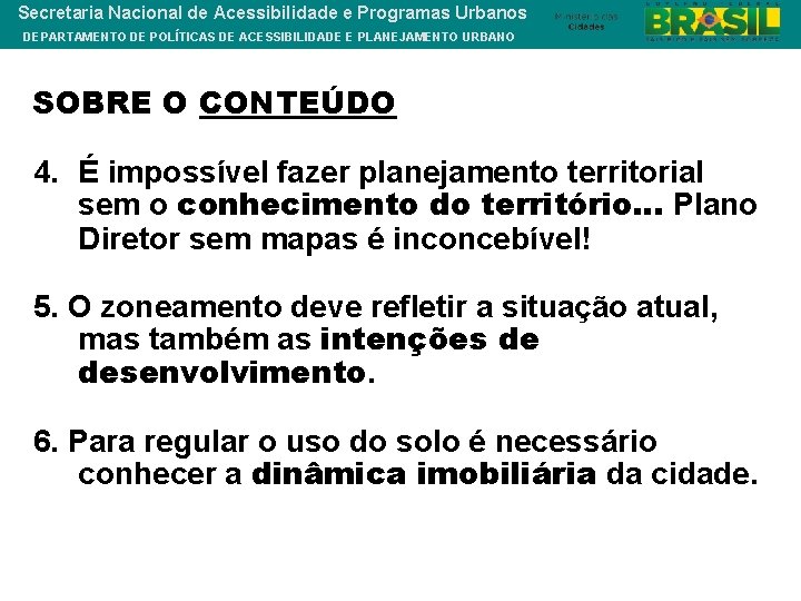 Secretaria Nacional de Acessibilidade e Programas Urbanos DEPARTAMENTO DE POLÍTICAS DE ACESSIBILIDADE E PLANEJAMENTO