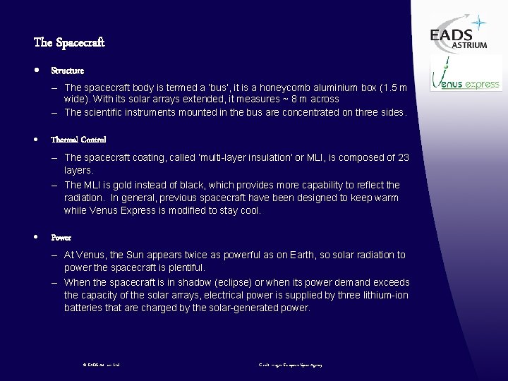 The Spacecraft · Structure – The spacecraft body is termed a ‘bus’, it is