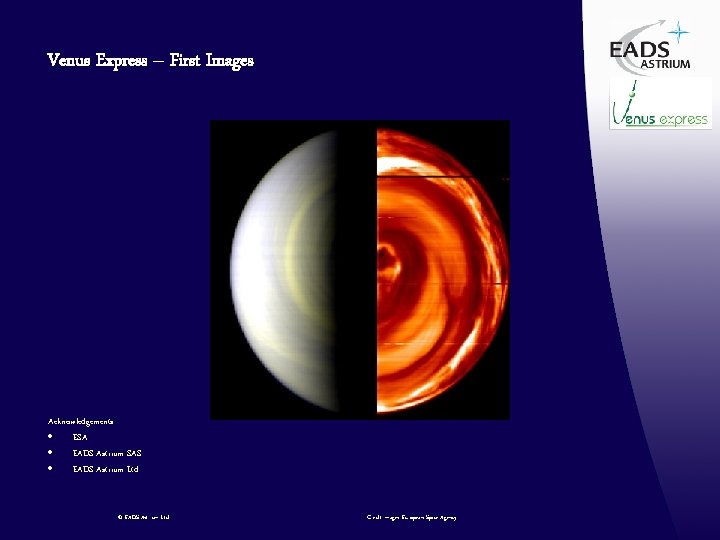 Venus Express – First Images Acknowledgements · ESA · EADS Astrium SAS · EADS