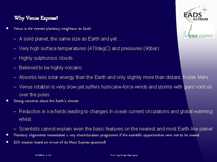 Why Venus Express? · Venus is the nearest planetary neighbour to Earth – A