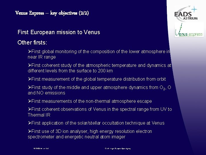 Venus Express – key objectives (2/2) First European mission to Venus Other firsts: ØFirst