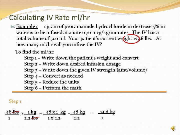 Calculating IV Rate ml/hr Example 1 1 gram of procainamide hydrochloride in dextrose 5%