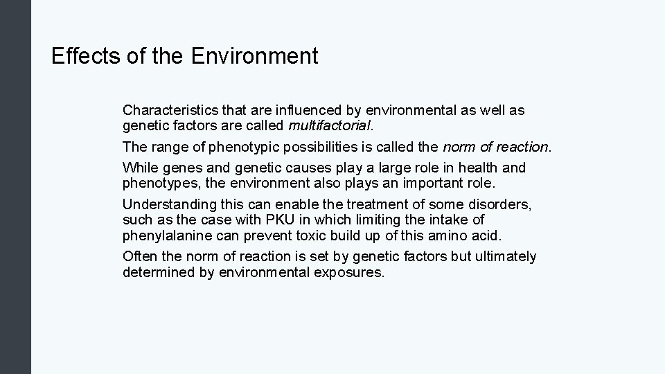 Effects of the Environment Characteristics that are influenced by environmental as well as genetic