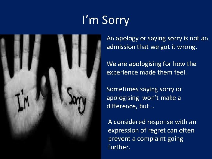 I’m Sorry An apology or saying sorry is not an admission that we got