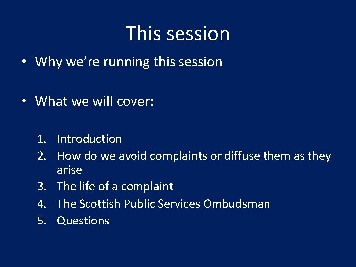 This session • Why we’re running this session • What we will cover: 1.