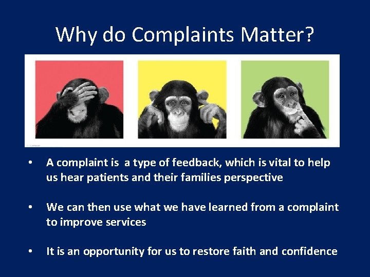 Why do Complaints Matter? • A complaint is a type of feedback, which is
