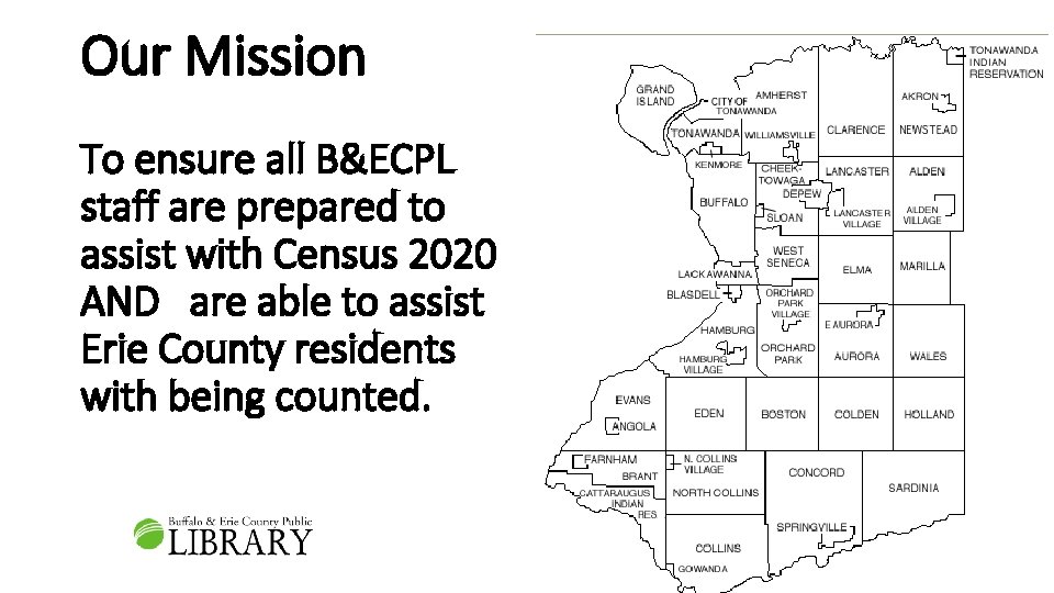 Our Mission To ensure all B&ECPL staff are prepared to assist with Census 2020