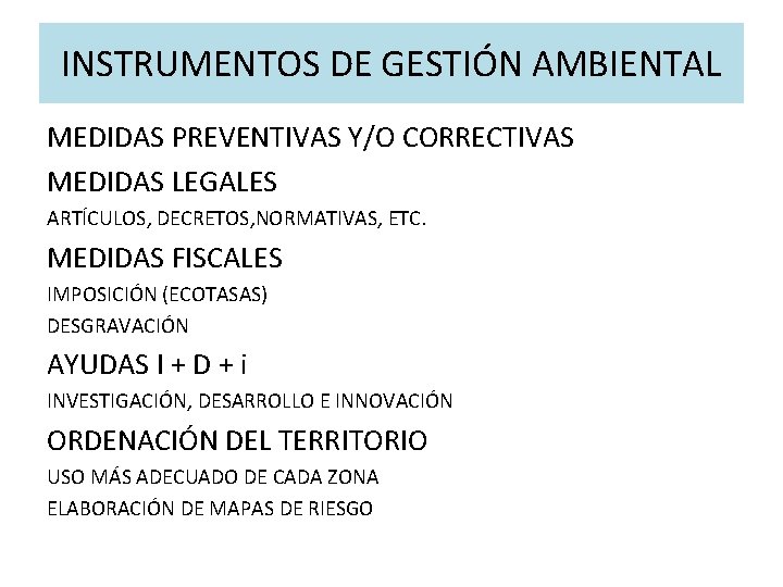 INSTRUMENTOS DE GESTIÓN AMBIENTAL MEDIDAS PREVENTIVAS Y/O CORRECTIVAS MEDIDAS LEGALES ARTÍCULOS, DECRETOS, NORMATIVAS, ETC.