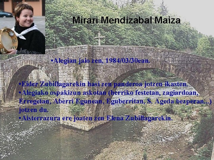 Mirari Mendizabal Maiza • Alegian jaio zen, 1984/03/30 ean. • Eider Zubillagarekin hasi zen