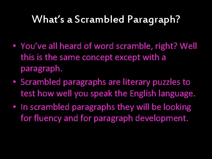 What’s a Scrambled Paragraph? • You’ve all heard of word scramble, right? Well this