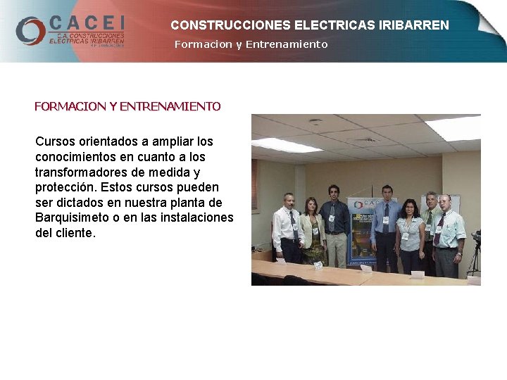 CONSTRUCCIONES ELECTRICAS IRIBARREN Formacion y Entrenamiento FORMACION Y ENTRENAMIENTO Cursos orientados a ampliar los