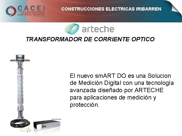 CONSTRUCCIONES ELECTRICAS IRIBARREN TRANSFORMADOR DE CORRIENTE OPTICO El nuevo sm. ART DO es una