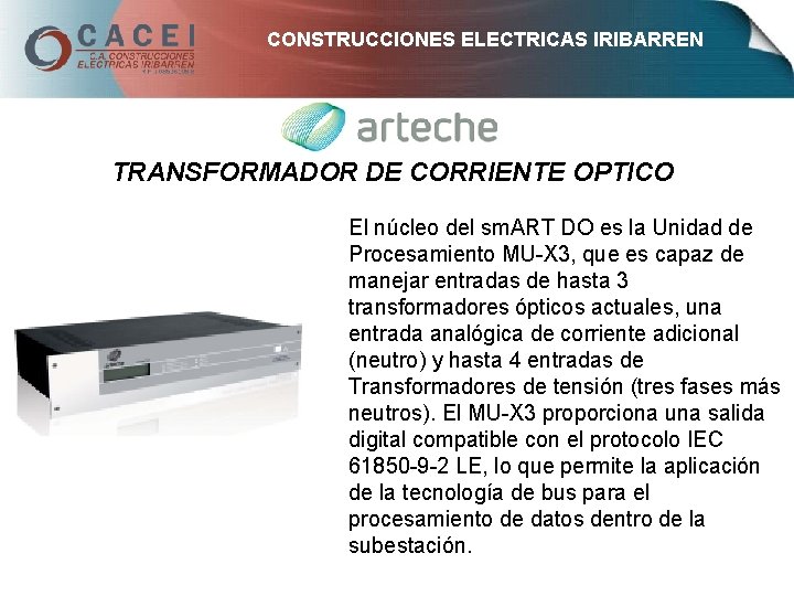 CONSTRUCCIONES ELECTRICAS IRIBARREN TRANSFORMADOR DE CORRIENTE OPTICO El núcleo del sm. ART DO es