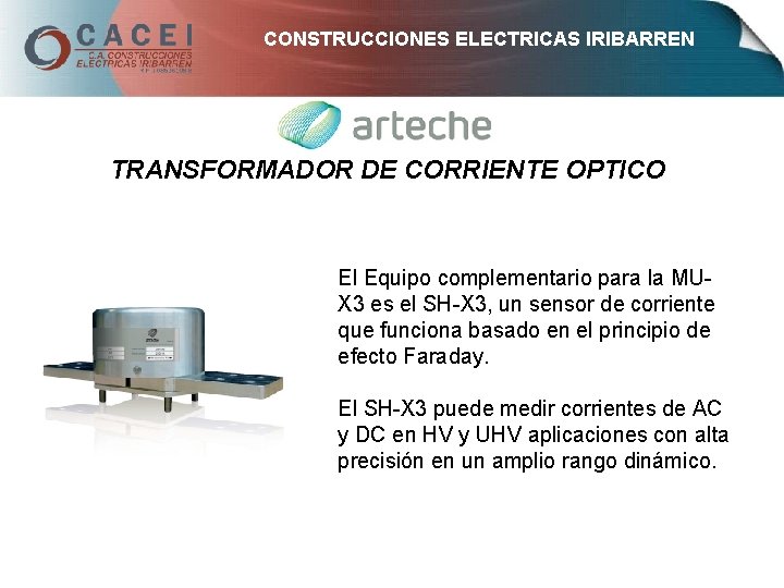 CONSTRUCCIONES ELECTRICAS IRIBARREN TRANSFORMADOR DE CORRIENTE OPTICO El Equipo complementario para la MUX 3