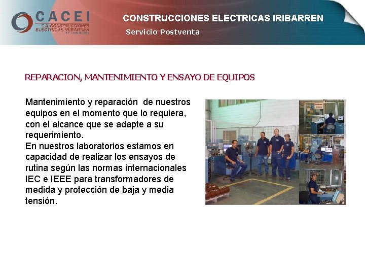 CONSTRUCCIONES ELECTRICAS IRIBARREN Servicio Postventa REPARACION, MANTENIMIENTO Y ENSAYO DE EQUIPOS Mantenimiento y reparación